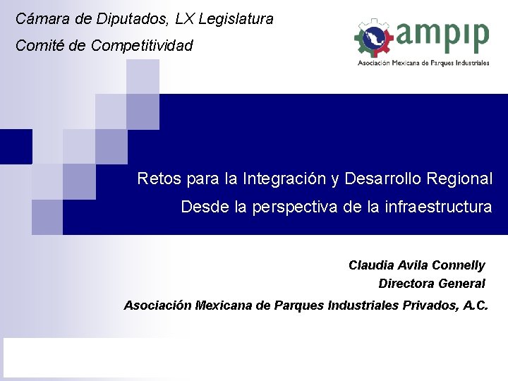 Cámara de Diputados, LX Legislatura Comité de Competitividad Retos para la Integración y Desarrollo