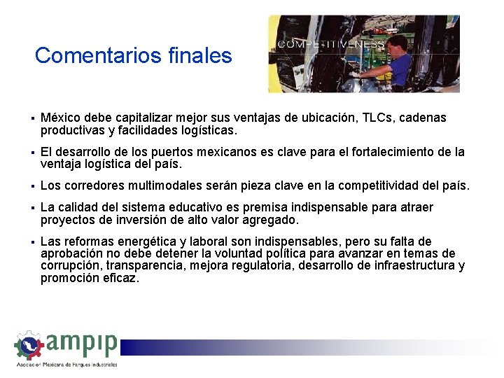 Comentarios finales § México debe capitalizar mejor sus ventajas de ubicación, TLCs, cadenas productivas