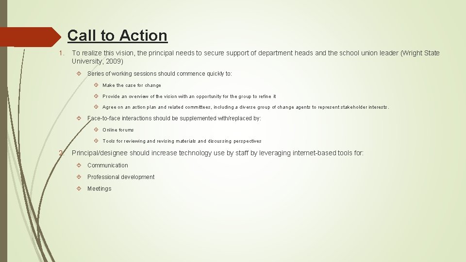 Call to Action 1. To realize this vision, the principal needs to secure support