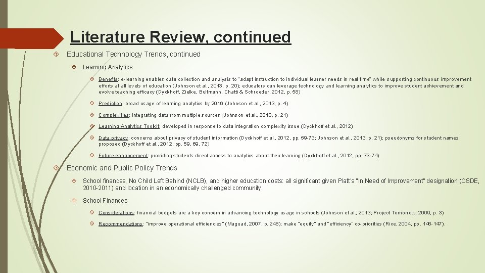 Literature Review, continued Educational Technology Trends, continued Learning Analytics Benefits: e-learning enables data collection