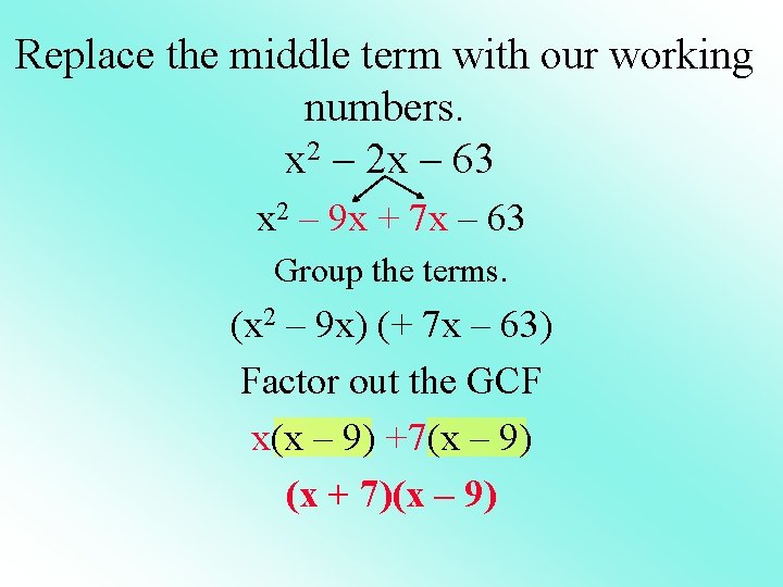 Replace the middle term with our working numbers. x 2 – 2 x –