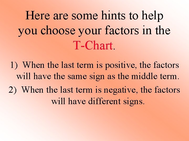 Here are some hints to help you choose your factors in the T-Chart. 1)