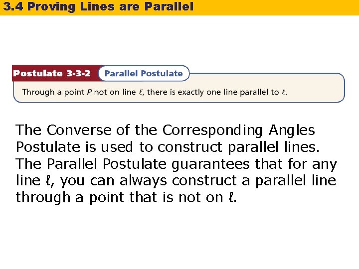 3. 4 Proving Lines are Parallel The Converse of the Corresponding Angles Postulate is