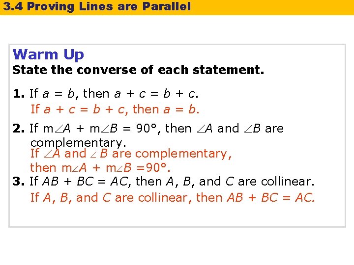 3. 4 Proving Lines are Parallel Warm Up State the converse of each statement.