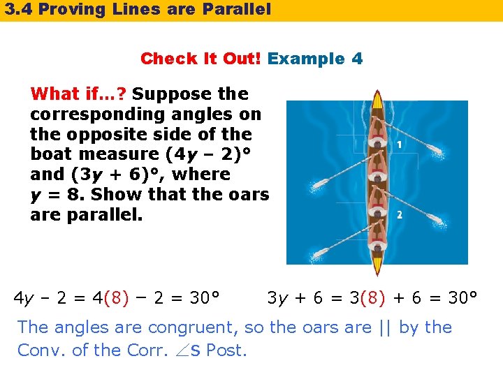 3. 4 Proving Lines are Parallel Check It Out! Example 4 What if…? Suppose