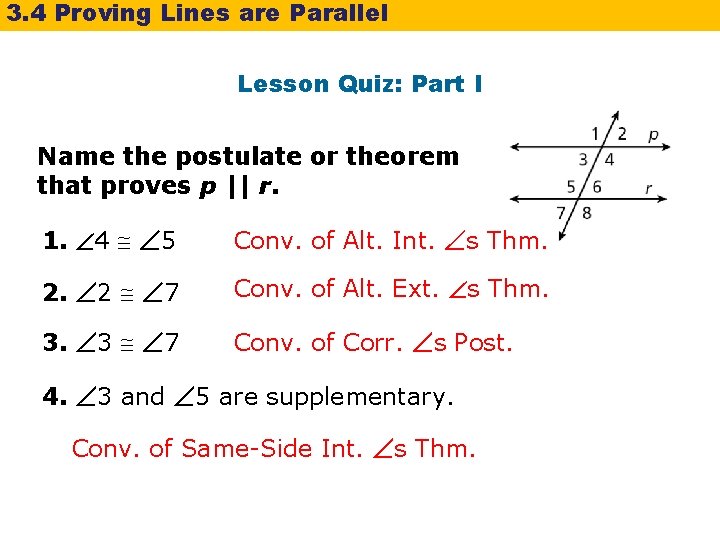 3. 4 Proving Lines are Parallel Lesson Quiz: Part I Name the postulate or