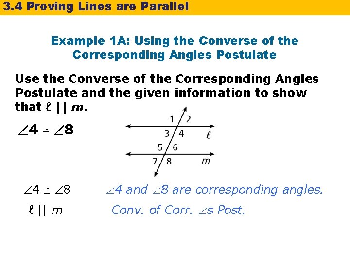 3. 4 Proving Lines are Parallel Example 1 A: Using the Converse of the