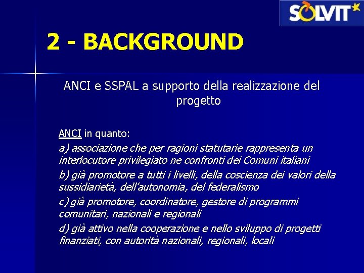 2 - BACKGROUND ANCI e SSPAL a supporto della realizzazione del progetto ANCI in
