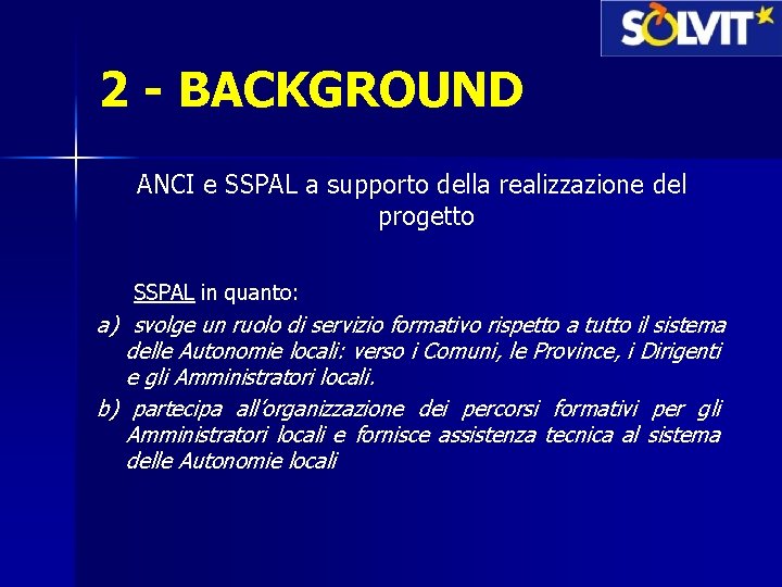 2 - BACKGROUND ANCI e SSPAL a supporto della realizzazione del progetto SSPAL in