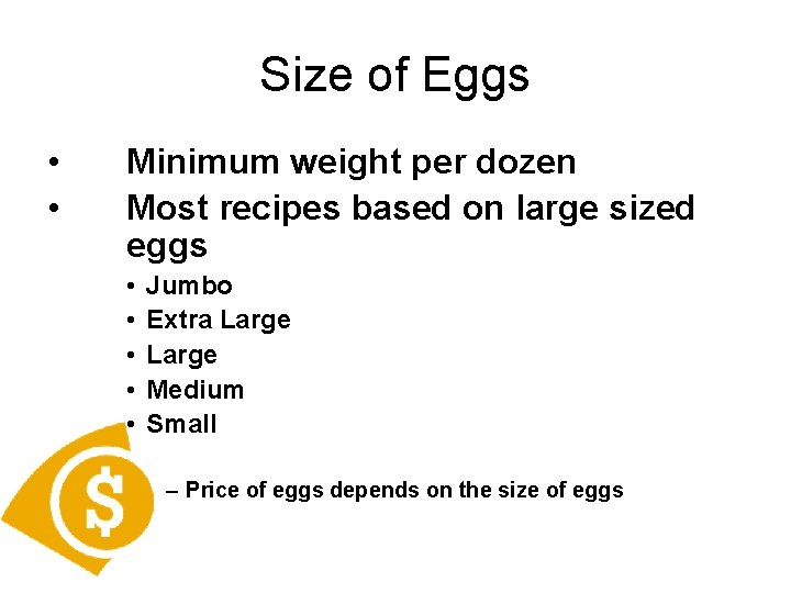 Size of Eggs • • Minimum weight per dozen Most recipes based on large