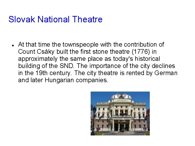 Slovak National Theatre At that time the townspeople with the contribution of Count Csáky
