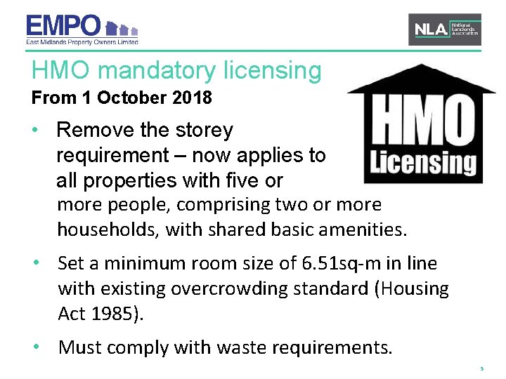 HMO mandatory licensing From 1 October 2018 • Remove the storey requirement – now
