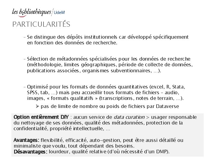 PARTICULARITÉS – Se distingue des dépôts institutionnels car développé spécifiquement en fonction des données