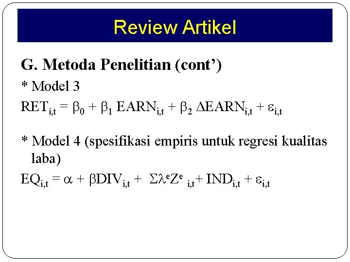 Review Artikel G. Metoda Penelitian (cont’) * Model 3 RETi, t = 0 +