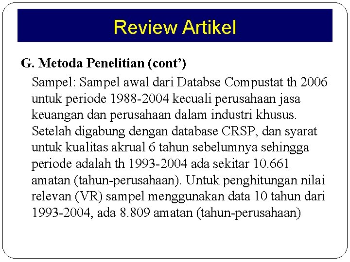 Review Artikel G. Metoda Penelitian (cont’) Sampel: Sampel awal dari Databse Compustat th 2006