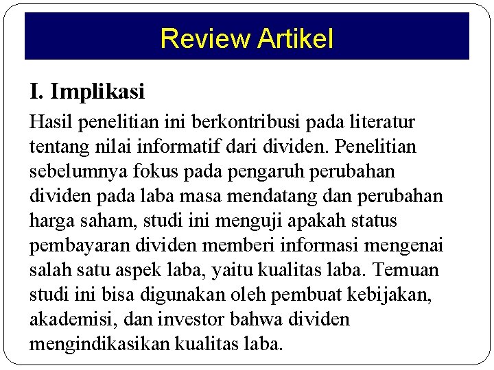 Review Artikel I. Implikasi Hasil penelitian ini berkontribusi pada literatur tentang nilai informatif dari