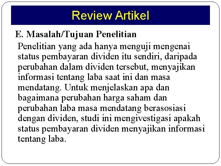 Review Artikel E. Masalah/Tujuan Penelitian yang ada hanya menguji mengenai status pembayaran dividen itu