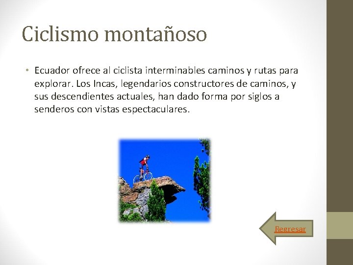 Ciclismo montañoso • Ecuador ofrece al ciclista interminables caminos y rutas para explorar. Los