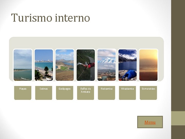 Turismo interno Playas Salinas Galápagos Baños de Ambato Riobamba Vilcabanba Esmeraldas Menu 