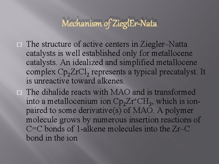 Mechanism of Ziegl. Er-Nata � � The structure of active centers in Ziegler–Natta catalysts