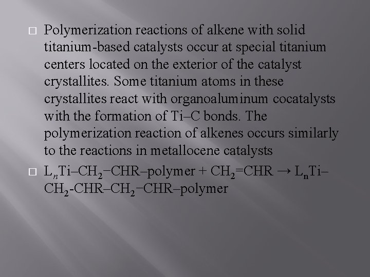 � � Polymerization reactions of alkene with solid titanium-based catalysts occur at special titanium