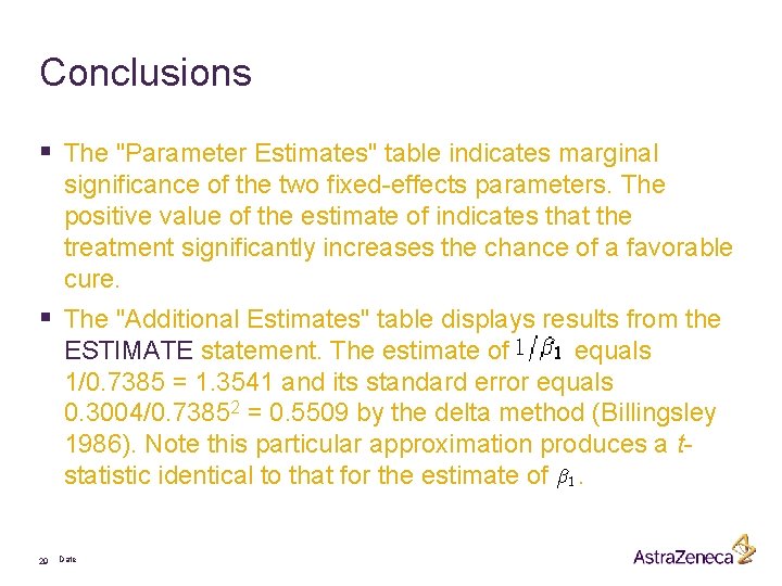 Conclusions § The "Parameter Estimates" table indicates marginal significance of the two fixed-effects parameters.