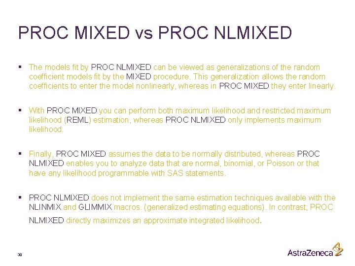 PROC MIXED vs PROC NLMIXED § The models fit by PROC NLMIXED can be