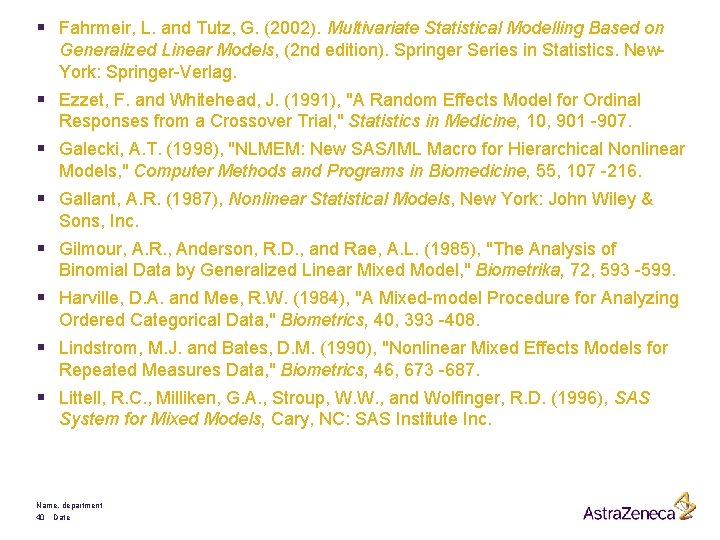 § Fahrmeir, L. and Tutz, G. (2002). Multivariate Statistical Modelling Based on Generalized Linear