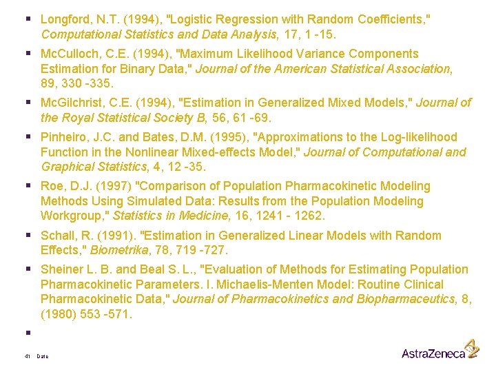 § Longford, N. T. (1994), "Logistic Regression with Random Coefficients, " Computational Statistics and
