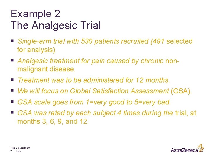 Example 2 The Analgesic Trial § Single-arm trial with 530 patients recruited (491 selected