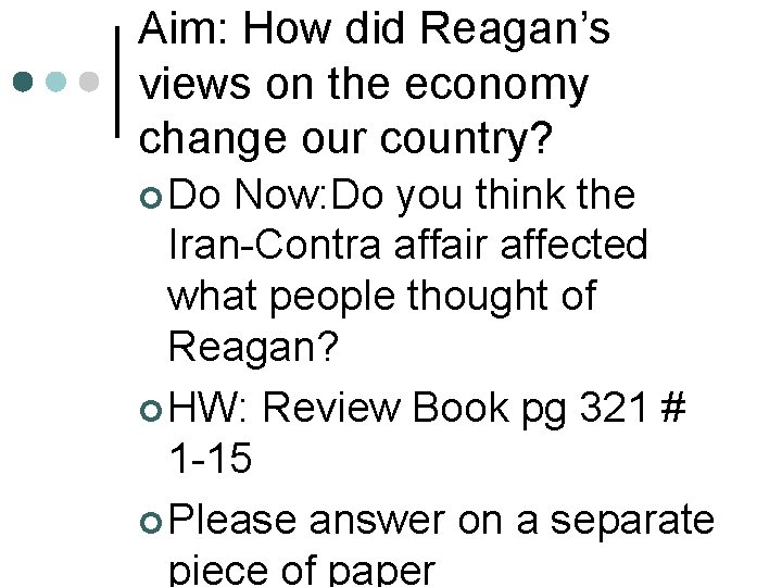 Aim: How did Reagan’s views on the economy change our country? ¢ Do Now: