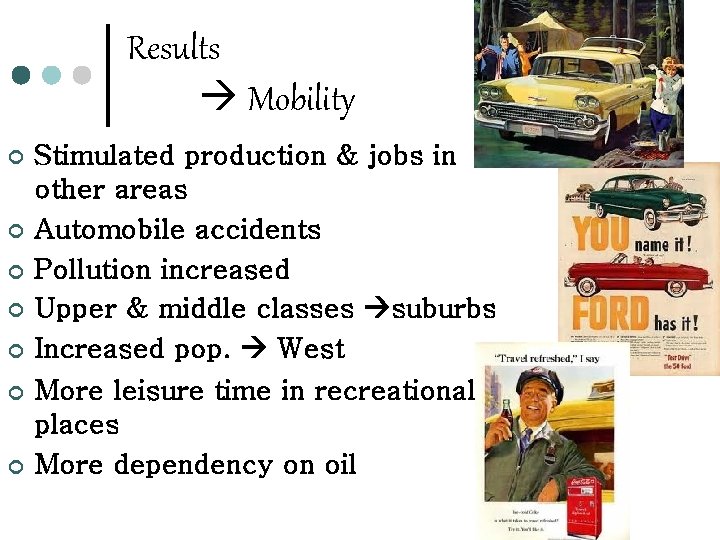 Results Mobility ¢ ¢ ¢ ¢ Stimulated production & jobs in other areas Automobile