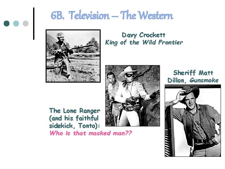 6 B. Television – The Western Davy Crockett King of the Wild Frontier Sheriff