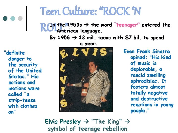 Teen Culture: “ROCK ‘N ROLL” In the 1950 s the word “teenager” entered the