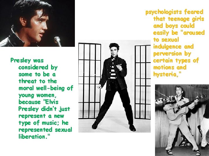 Presley was considered by some to be a threat to the moral well-being of