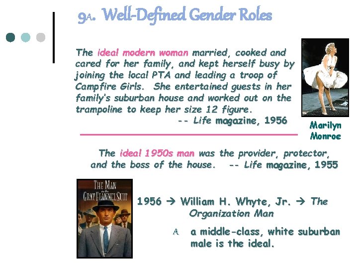 9 A. Well-Defined Gender Roles The ideal modern woman married, cooked and cared for