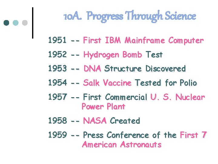 10 A. Progress Through Science 1951 -- First IBM Mainframe Computer 1952 -- Hydrogen