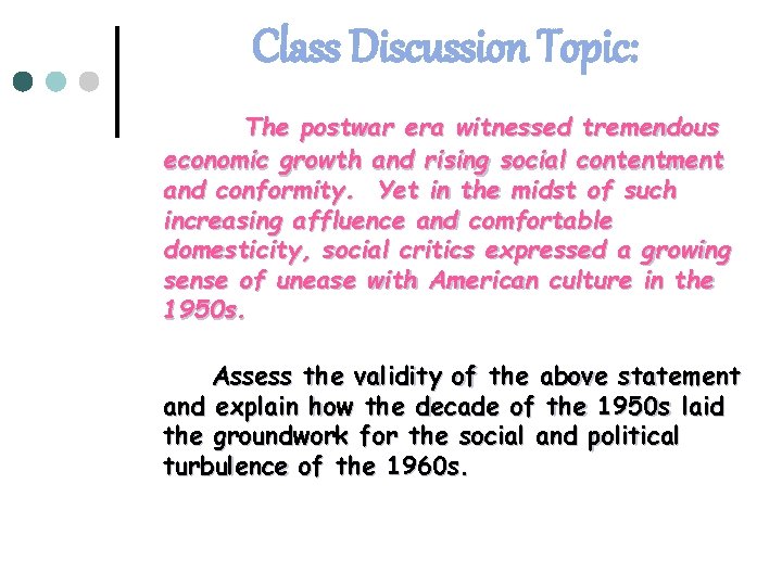 Class Discussion Topic: The postwar era witnessed tremendous economic growth and rising social contentment