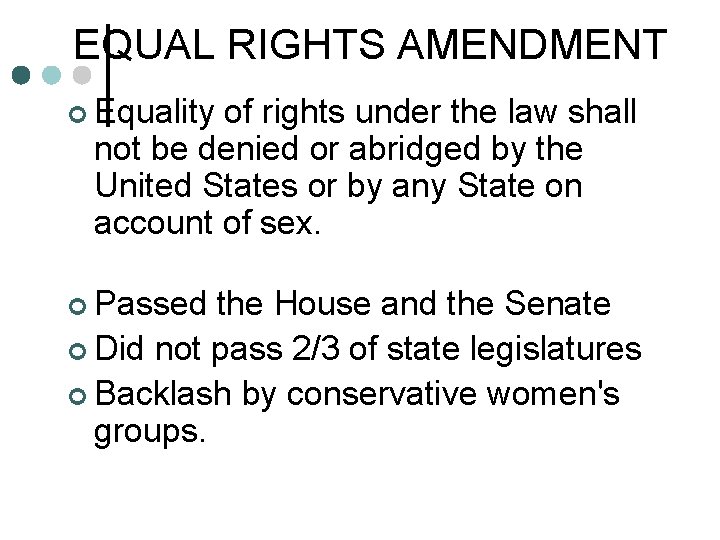 EQUAL RIGHTS AMENDMENT ¢ Equality of rights under the law shall not be denied