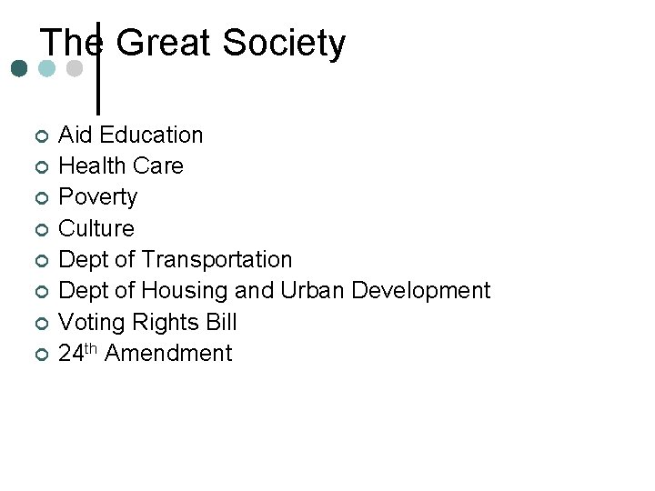 The Great Society ¢ ¢ ¢ ¢ Aid Education Health Care Poverty Culture Dept