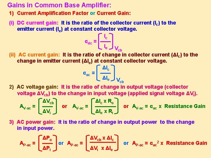 Gains in Common Base Amplifier: 1) Current Amplification Factor or Current Gain: (i) DC