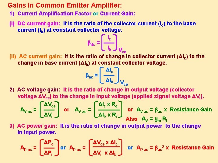 Gains in Common Emitter Amplifier: 1) Current Amplification Factor or Current Gain: (i) DC
