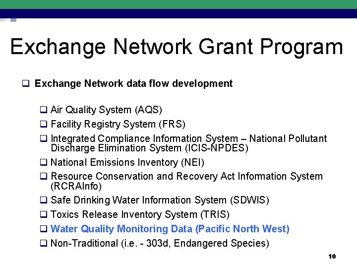 Exchange Network Grant Program q Exchange Network data flow development q Air Quality System