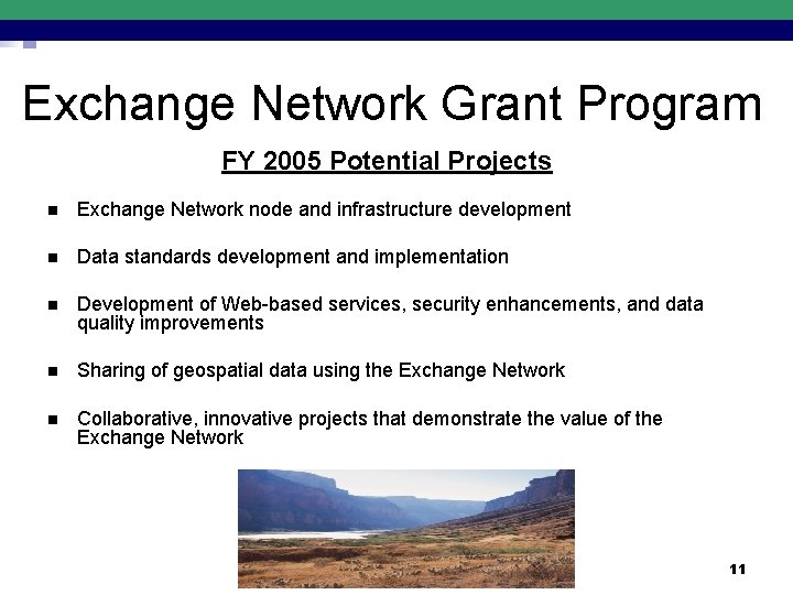 Exchange Network Grant Program FY 2005 Potential Projects n Exchange Network node and infrastructure