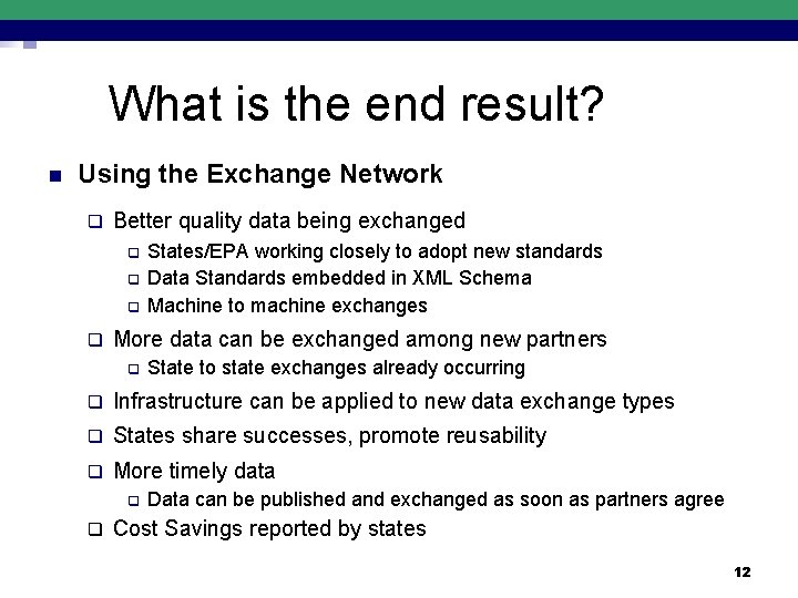 What is the end result? n Using the Exchange Network q Better quality data