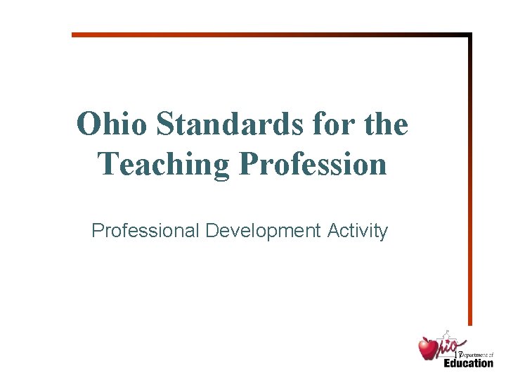 Ohio Standards for the Teaching Professional Development Activity 17 