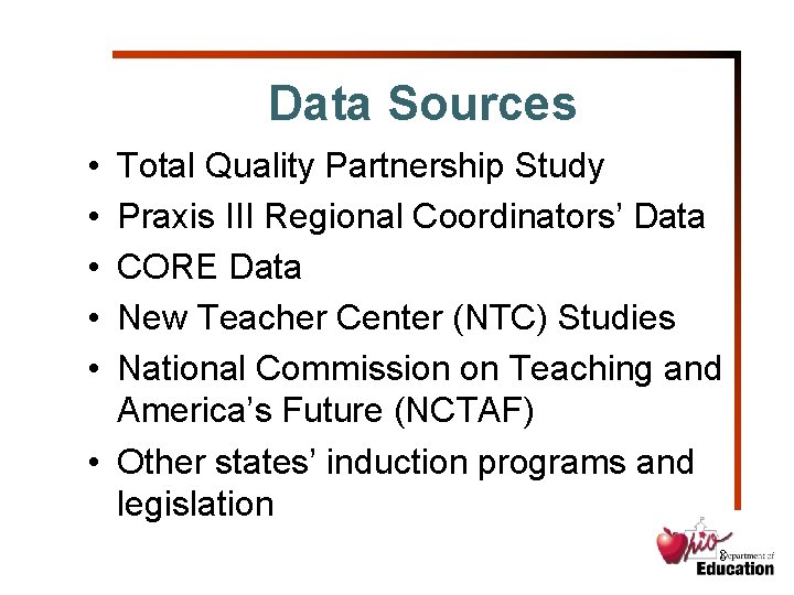 Data Sources • • • Total Quality Partnership Study Praxis III Regional Coordinators’ Data