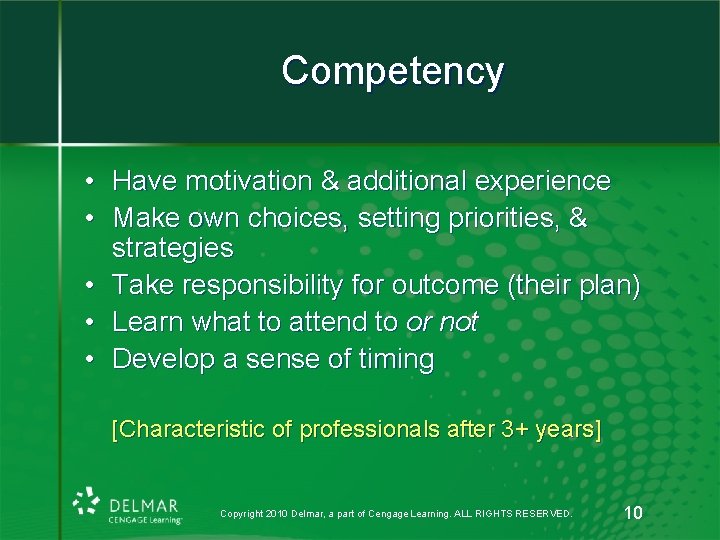 Competency • Have motivation & additional experience • Make own choices, setting priorities, &