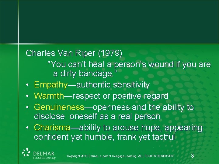 Charles Van Riper (1979) “You can’t heal a person’s wound if you are a