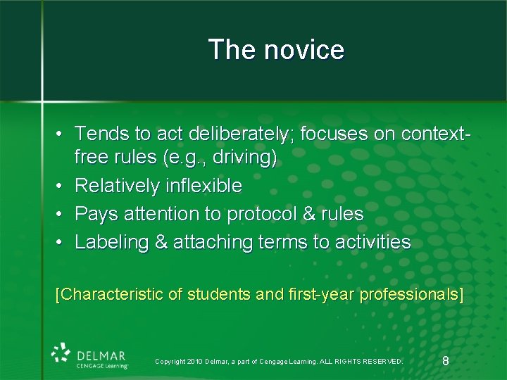 The novice • Tends to act deliberately; focuses on contextfree rules (e. g. ,